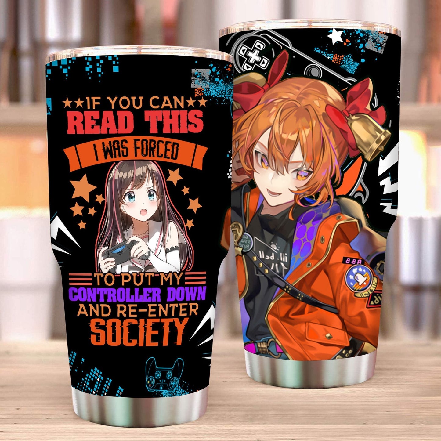 If You Can Read This I Was Forced To Put My Controller Down And Re-Enter Society Tumbler 30oz