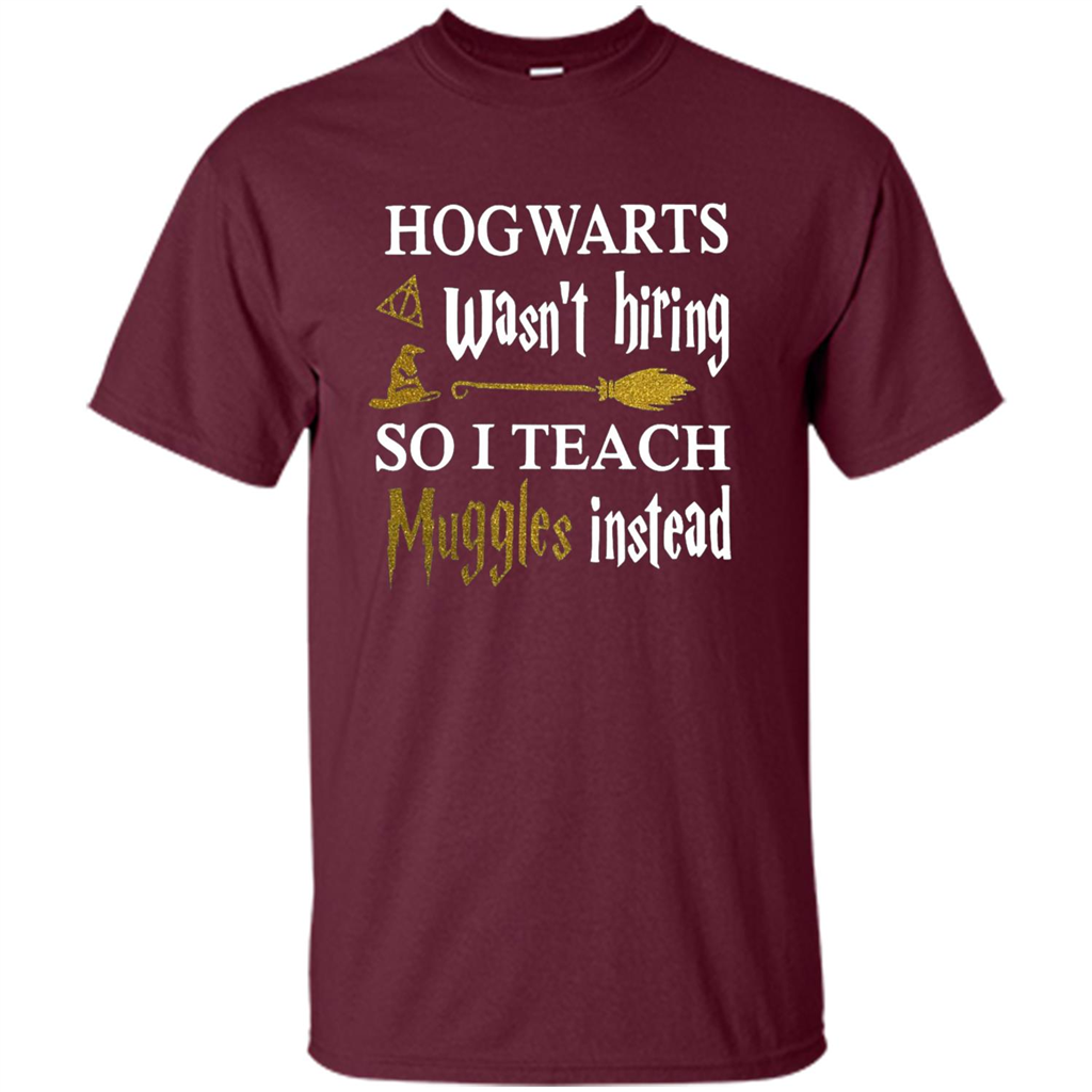 I Teach Muggles Instead T-shirt Maroon S