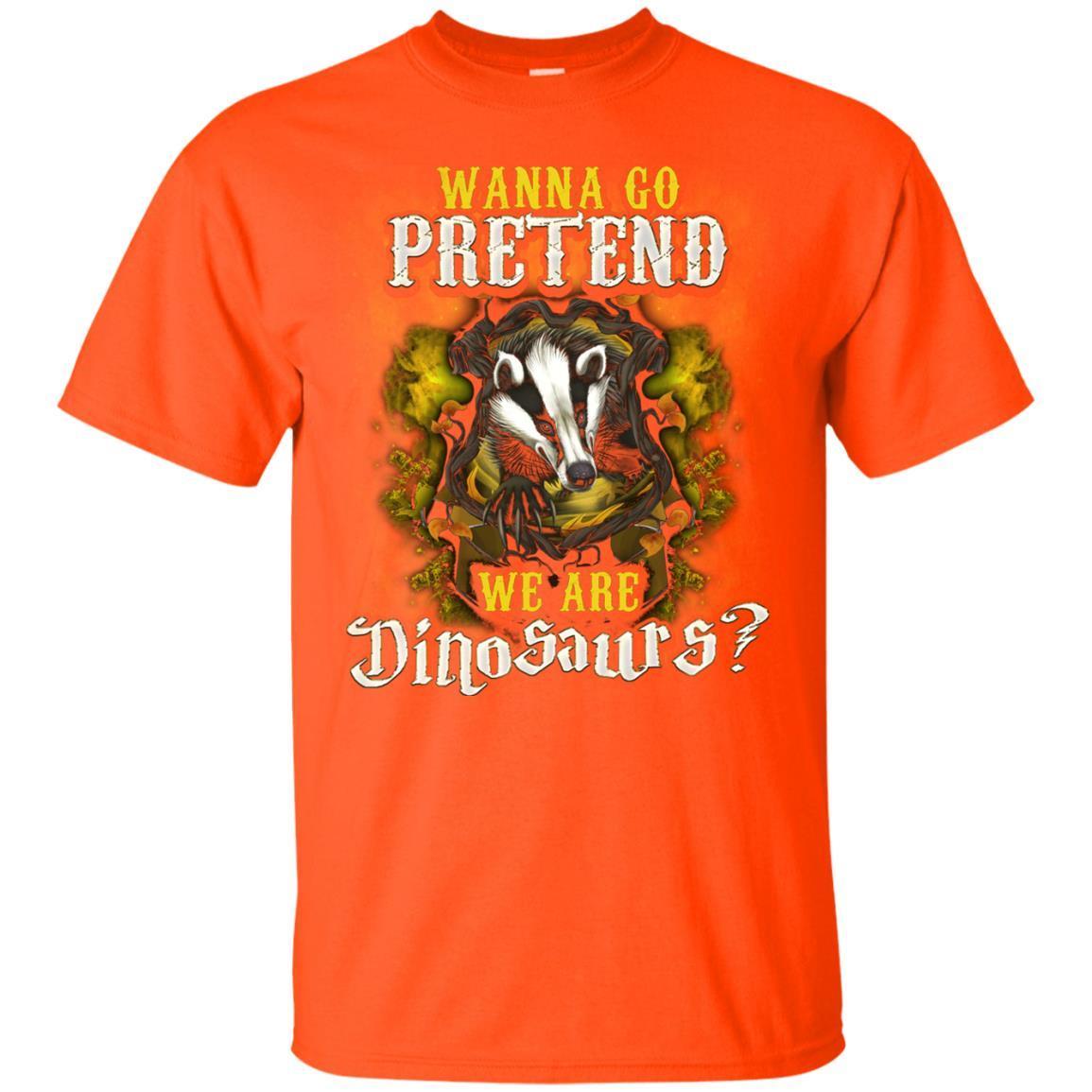 Wanna Go Pretend We're Dinosaurs Hufflepuff House Harry Potter Shirt