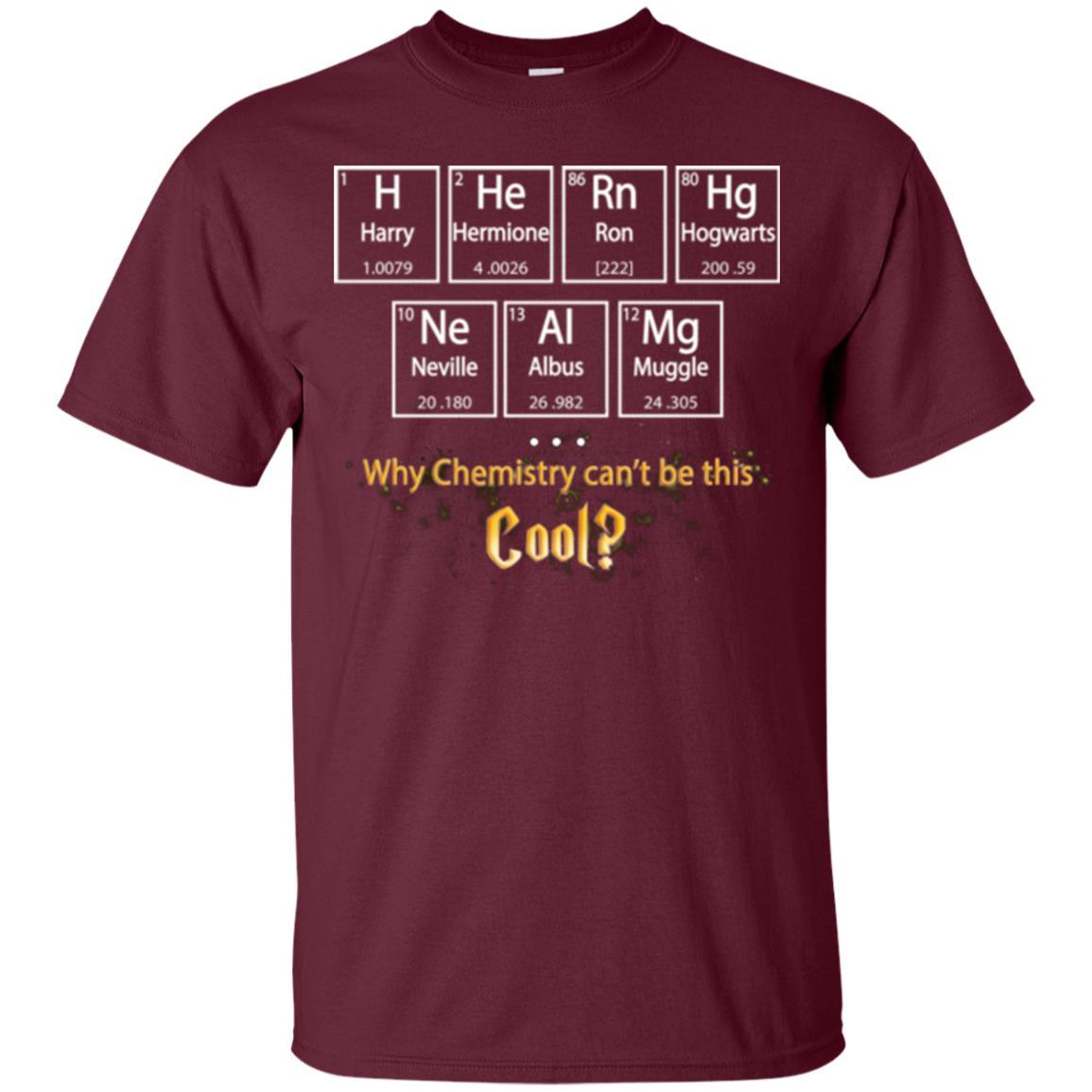 Why Chemistry Can_t Be This Cool Harry Potter Element Movie T-shirt Maroon S