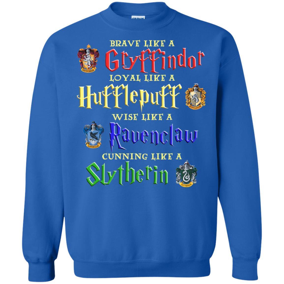 Brave Like A Gryffindor Loyal Like A Hufflepuff Harry Potter Hogwarts Shirt