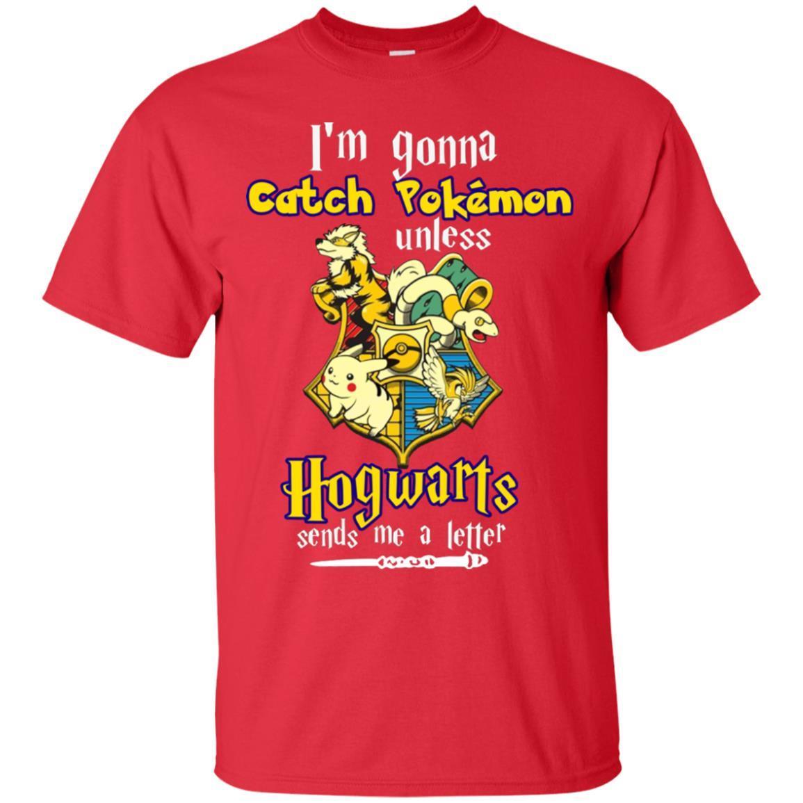 I'm Gonna Catch Pokemon Unless Hogwarts Sends Me A Letter Harry Potter T-shirt Red S