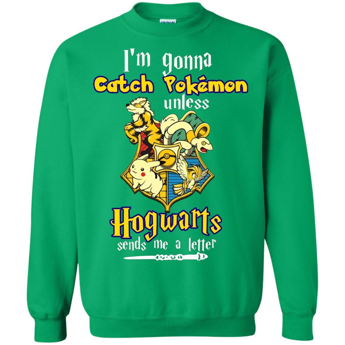 I'm Gonna Catch Pokemon Unless Hogwarts Sends Me A Letter Harry Potter T-shirt