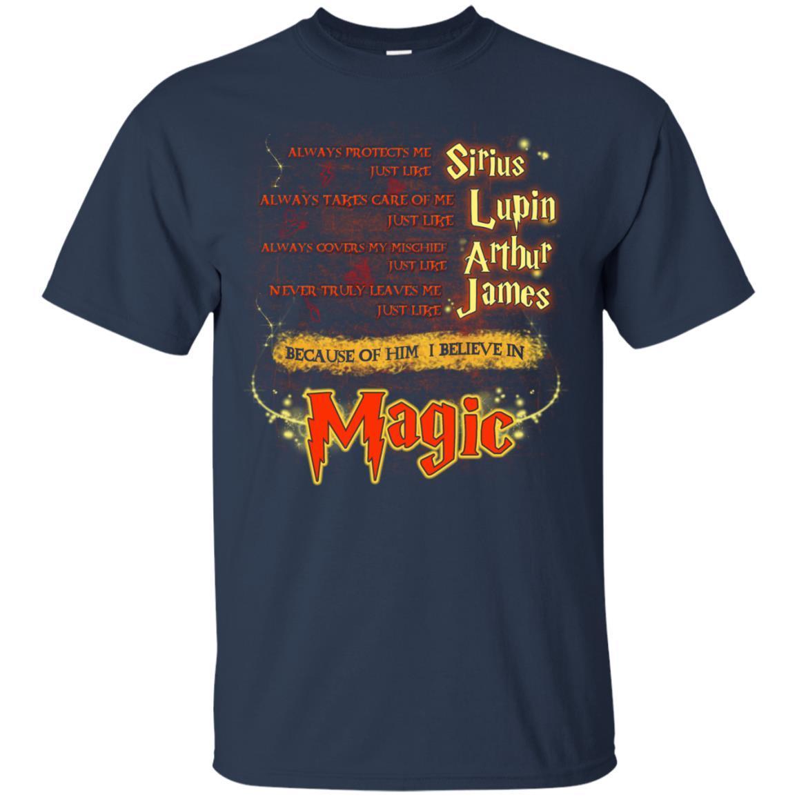 Always Protects Me Just Like Sirius Because Of Him I Believe In Magic Potterhead's Dad Harry Potter Shirt Navy S
