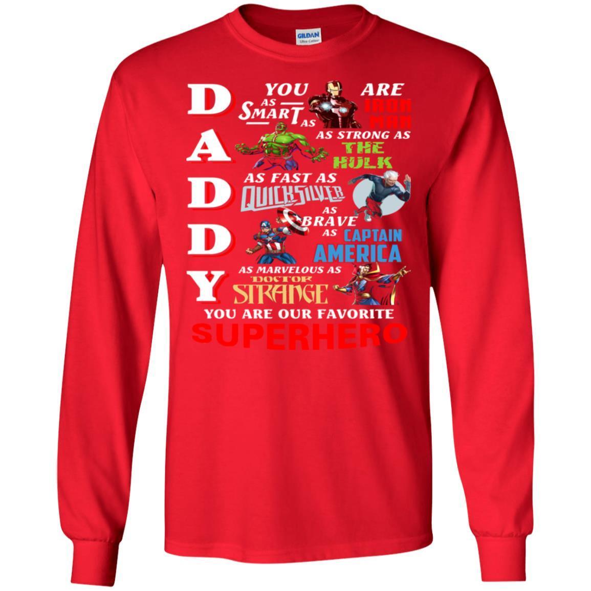Daddy You Are As Smart As Iron Man You Are Our Favorite Superhero Shirt Red S