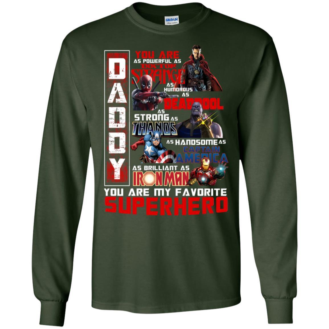 Daddy You Are As Powerful As Doctor Strange You Are My Favorite Superhero Shirt Forest Green S
