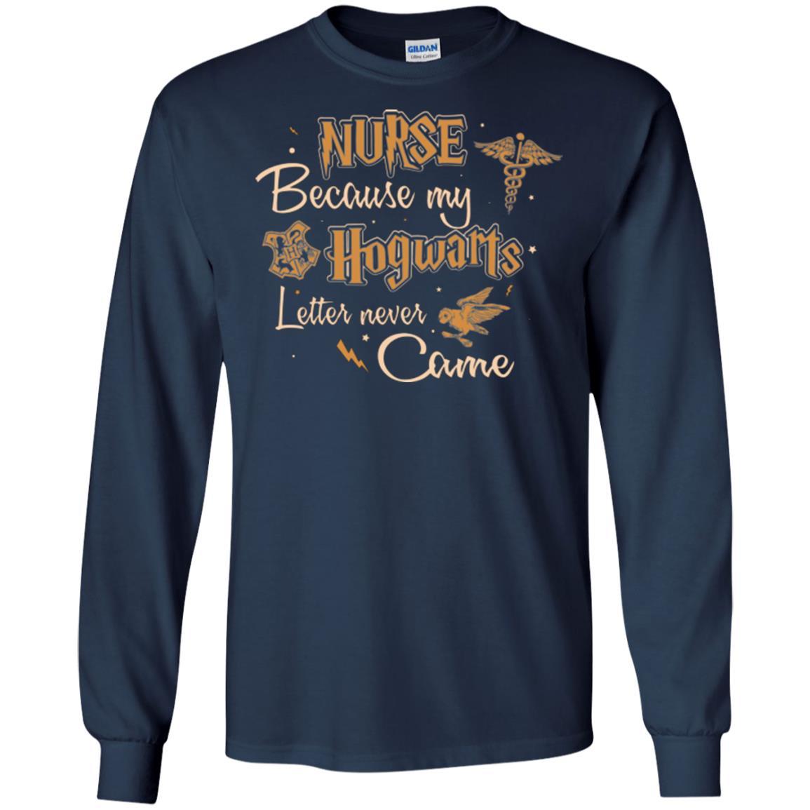 Nurse Because My Hogwarts Letter Never Came Harry Potter Fan T-shirt Navy S