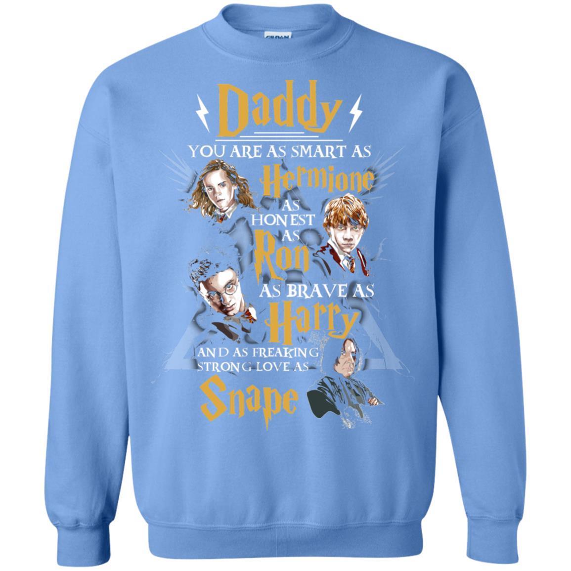 Daddy You Are As Smart As Hermione As Honest As Ron As Brave As Harry Harry Potter Fan T-shirt Carolina Blue S