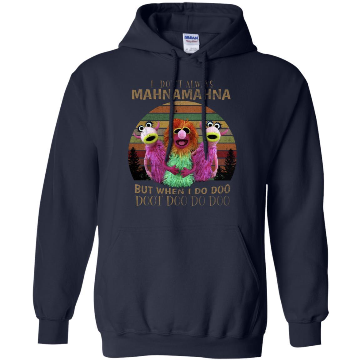 I Dont Always Mahnamahna But When I Do Doo Doot Doo Do Doo Shirt Navy S