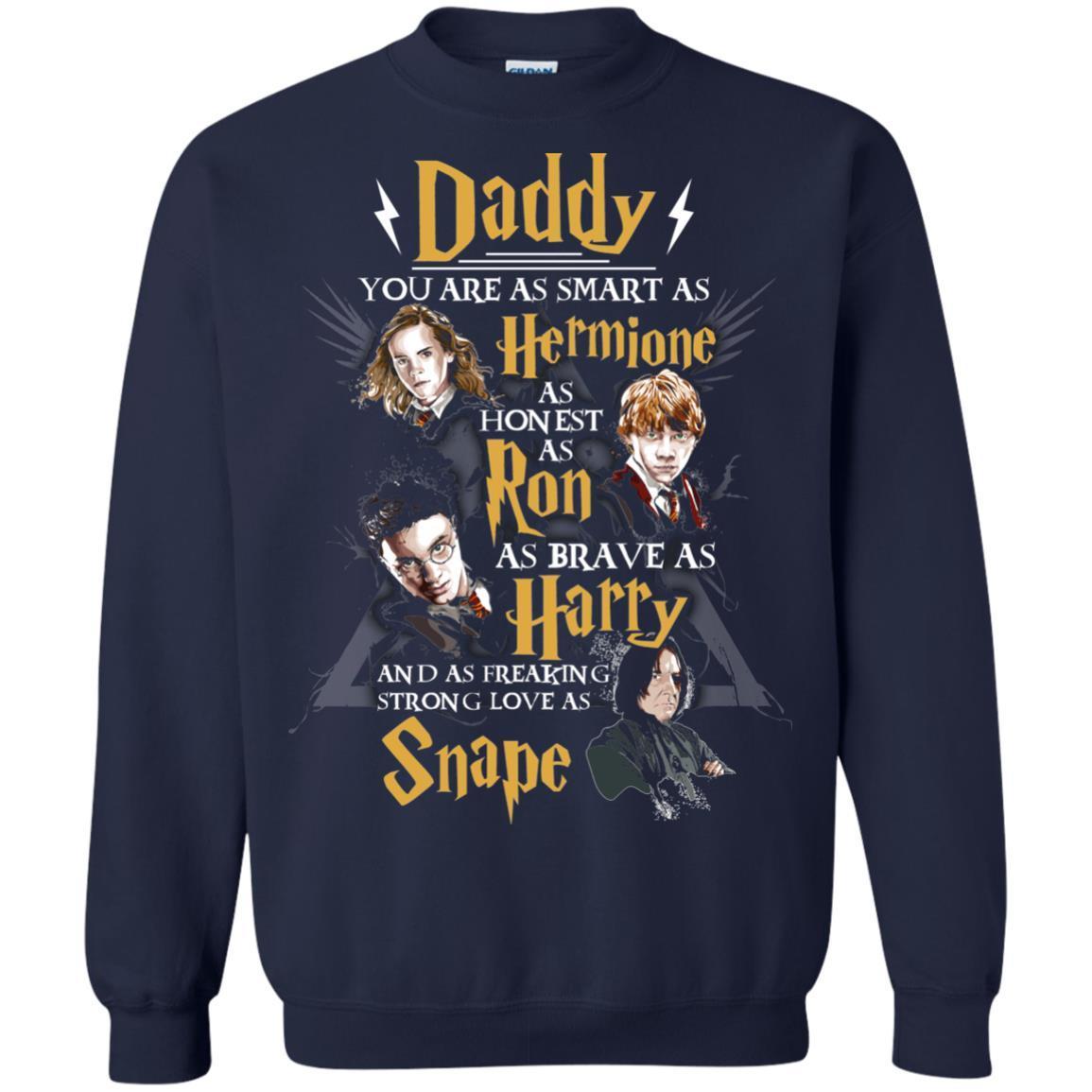 Daddy You Are As Smart As Hermione As Honest As Ron As Brave As Harry Harry Potter Fan T-shirt Navy S
