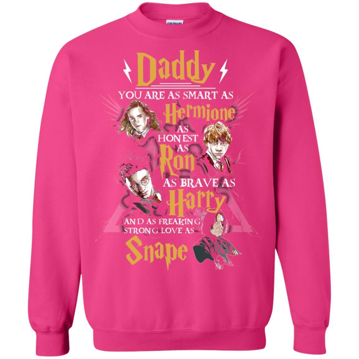 Daddy You Are As Smart As Hermione As Honest As Ron As Brave As Harry Harry Potter Fan T-shirt Heliconia S