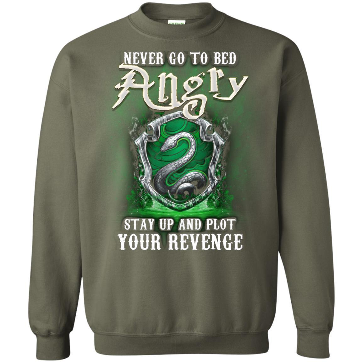 Never Go To Bed Angry Stay Up And Plot Your Revenge Slytherin House Harry Potter Fan Shirt Military Green S