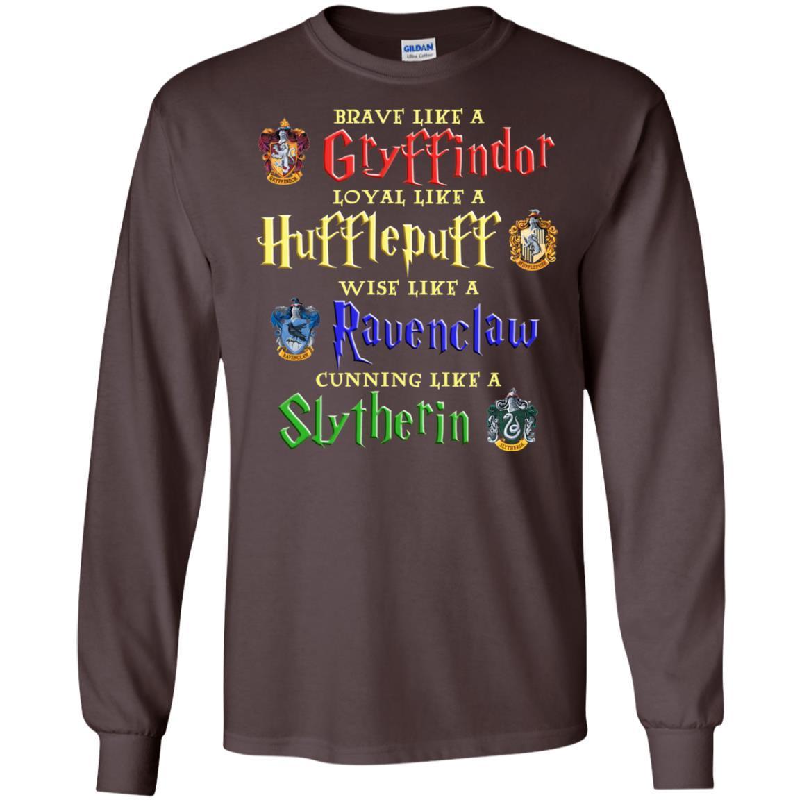Brave Like A Gryffindor Loyal Like A Hufflepuff Harry Potter Hogwarts Shirt Dark Chocolate S