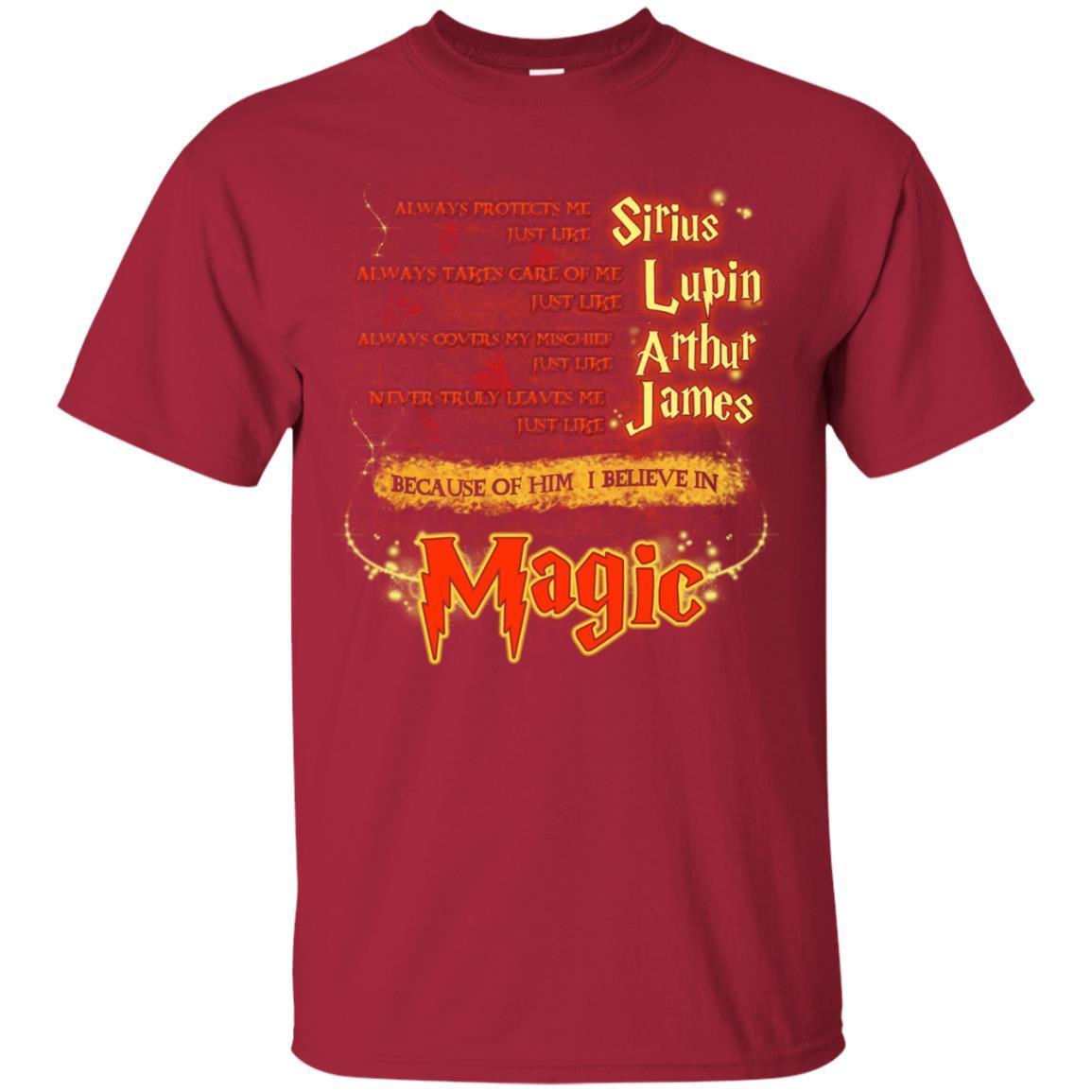 Always Protects Me Just Like Sirius Because Of Him I Believe In Magic Potterhead's Dad Harry Potter Shirt