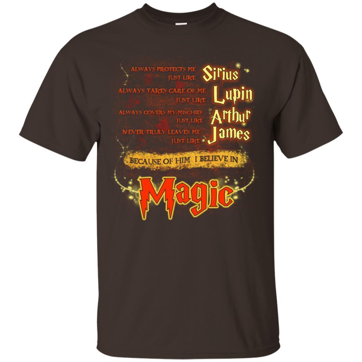 Always Protects Me Just Like Sirius Because Of Him I Believe In Magic Potterhead's Dad Harry Potter Shirt