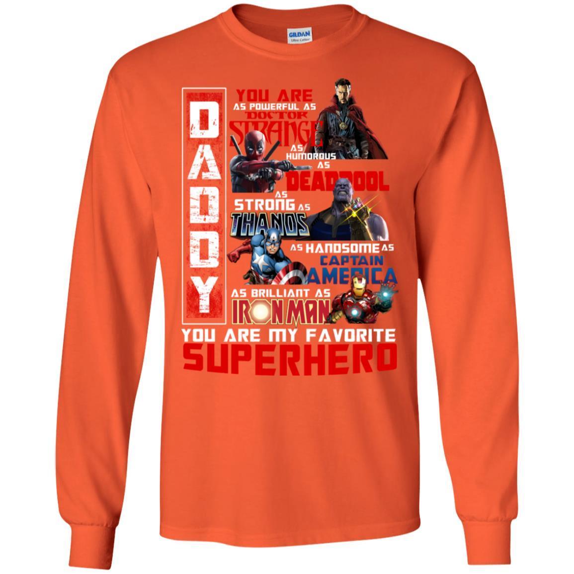 Daddy You Are As Powerful As Doctor Strange You Are My Favorite Superhero Shirt Orange S