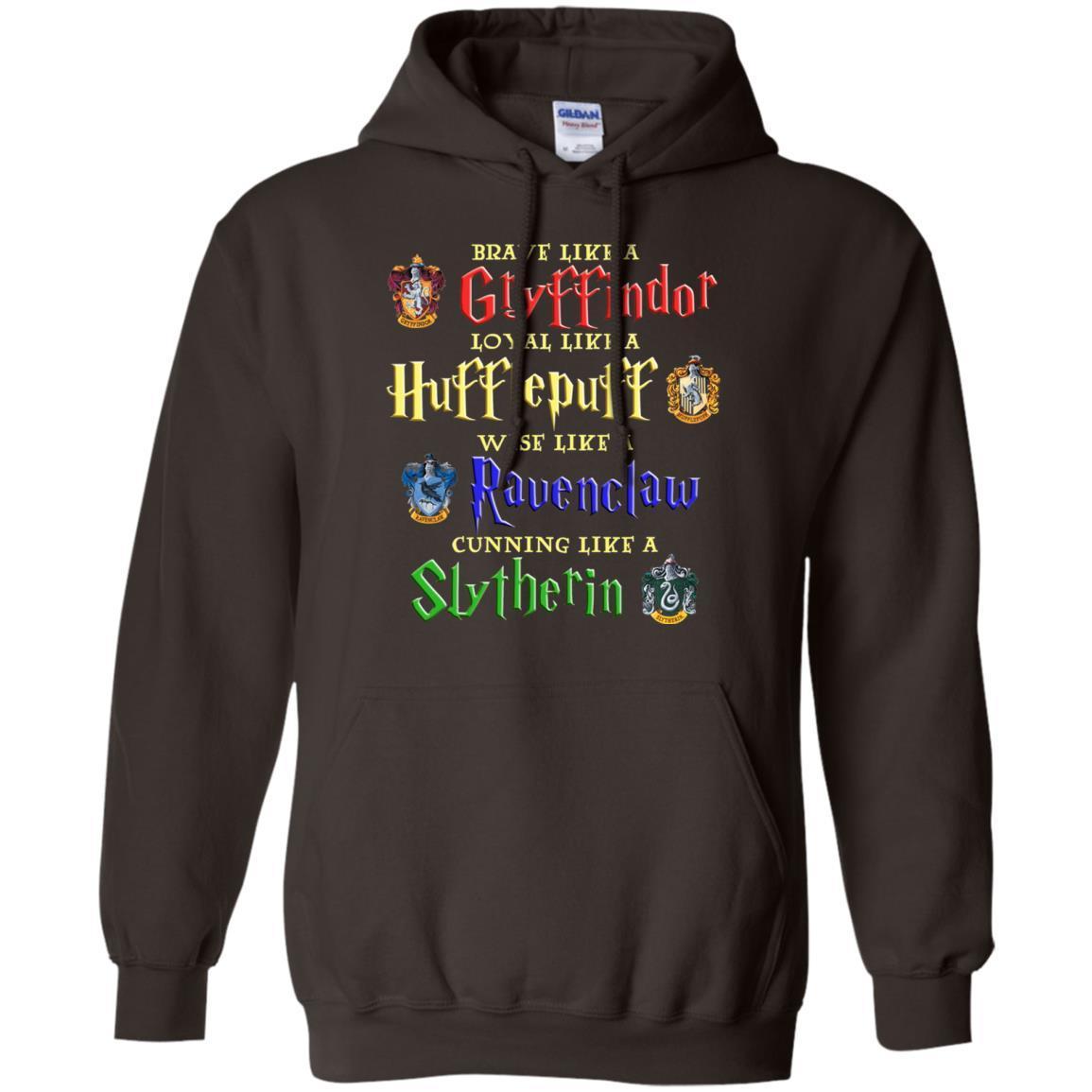 Brave Like A Gryffindor Loyal Like A Hufflepuff Harry Potter Hogwarts Shirt Dark Chocolate S