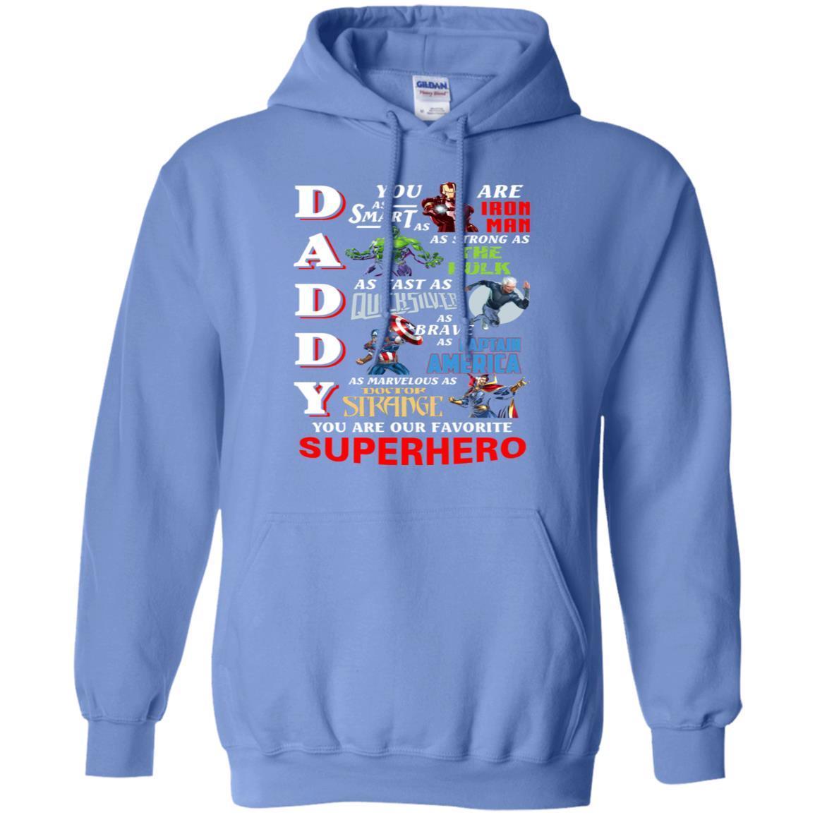 Daddy You Are As Smart As Iron Man You Are Our Favorite Superhero Shirt Carolina Blue S