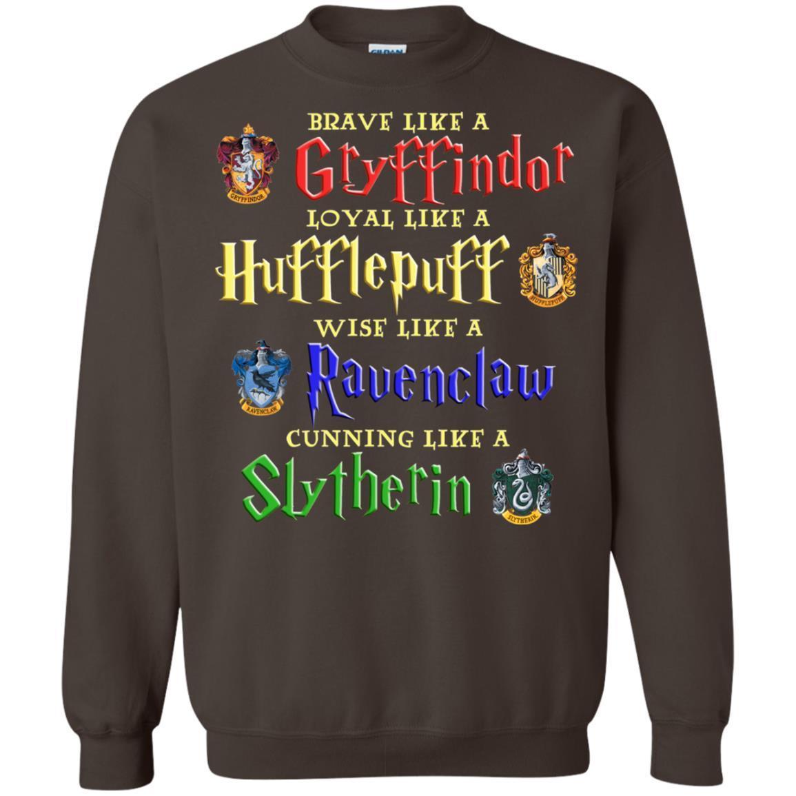 Brave Like A Gryffindor Loyal Like A Hufflepuff Harry Potter Hogwarts Shirt