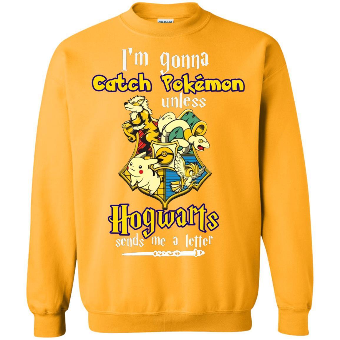 I'm Gonna Catch Pokemon Unless Hogwarts Sends Me A Letter Harry Potter T-shirt