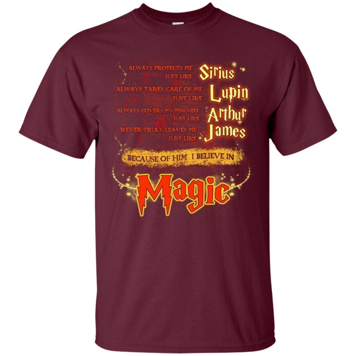 Always Protects Me Just Like Sirius Because Of Him I Believe In Magic Potterhead's Dad Harry Potter Shirt Maroon S