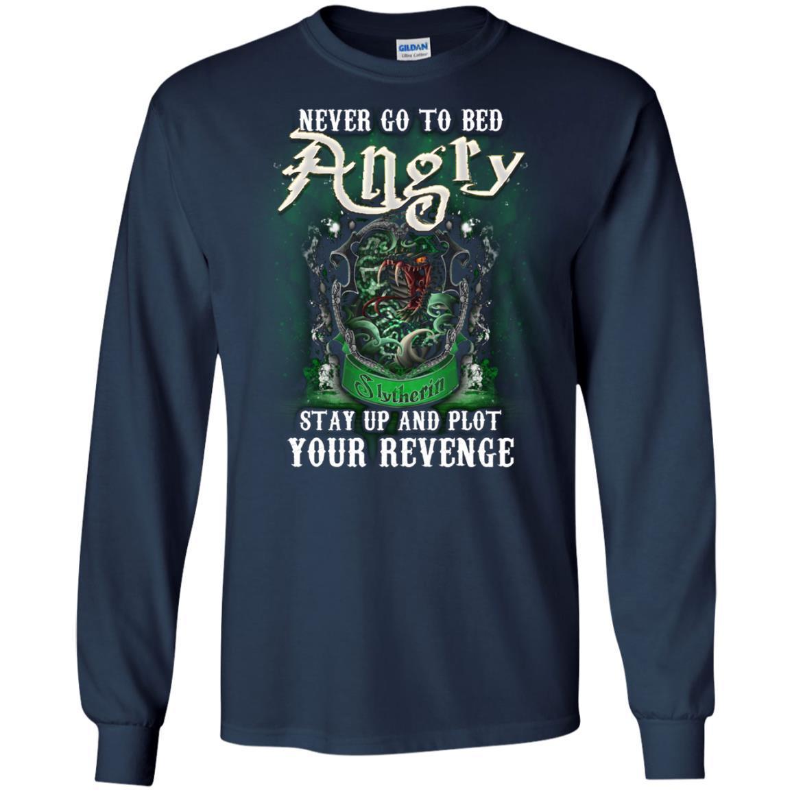 Never Go To Bed Angry Stay Up And Plot Your Revenge Slytherin House Harry Potter Shirt Navy S