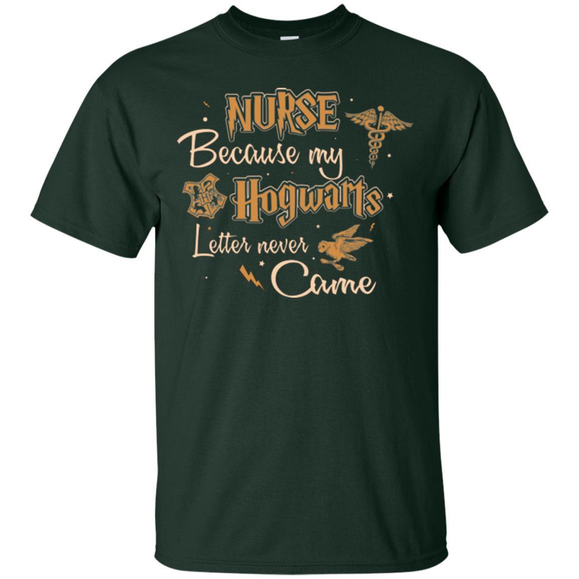 Nurse Because My Hogwarts Letter Never Came Harry Potter Fan T-shirt