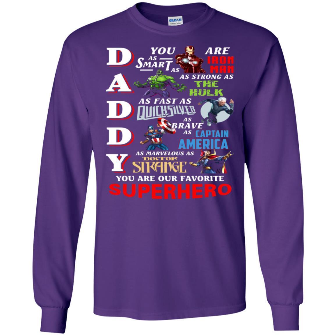 Daddy You Are As Smart As Iron Man You Are Our Favorite Superhero Shirt Purple S