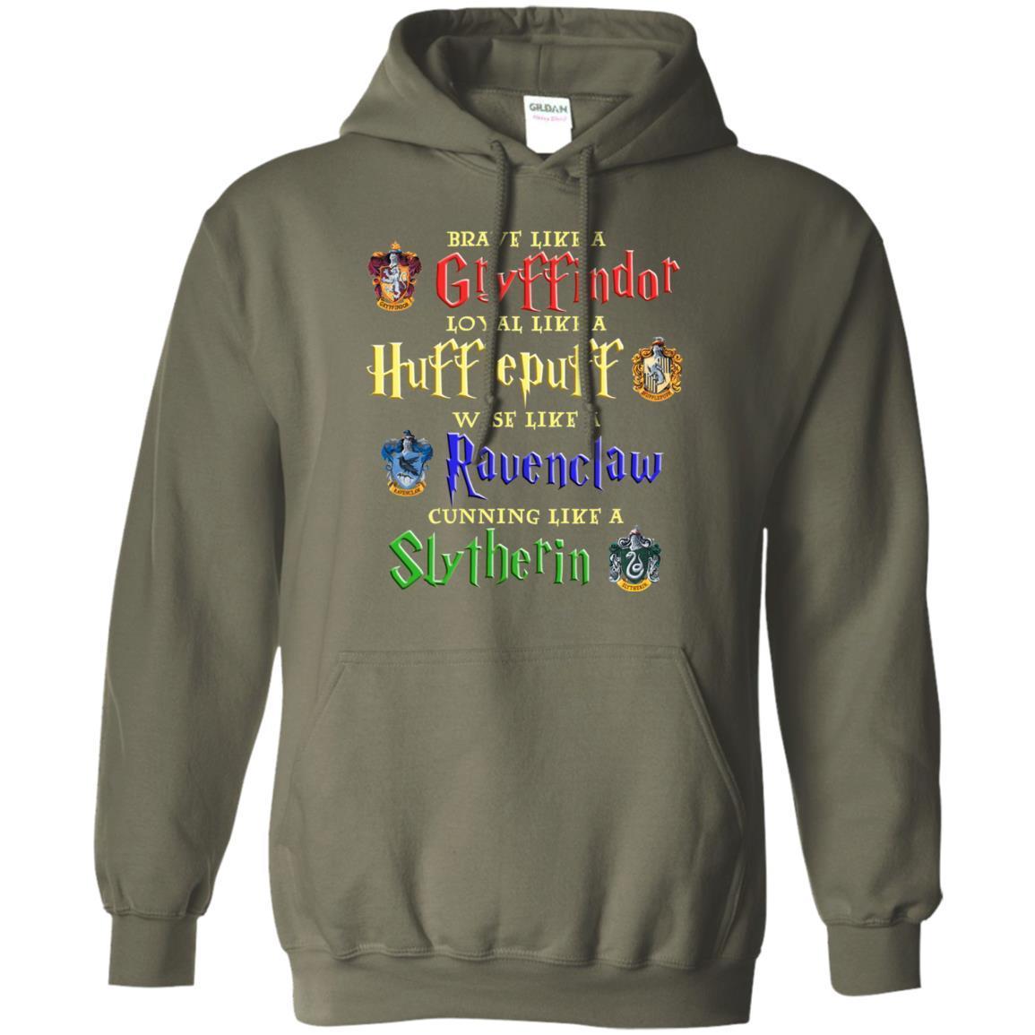 Brave Like A Gryffindor Loyal Like A Hufflepuff Harry Potter Hogwarts Shirt