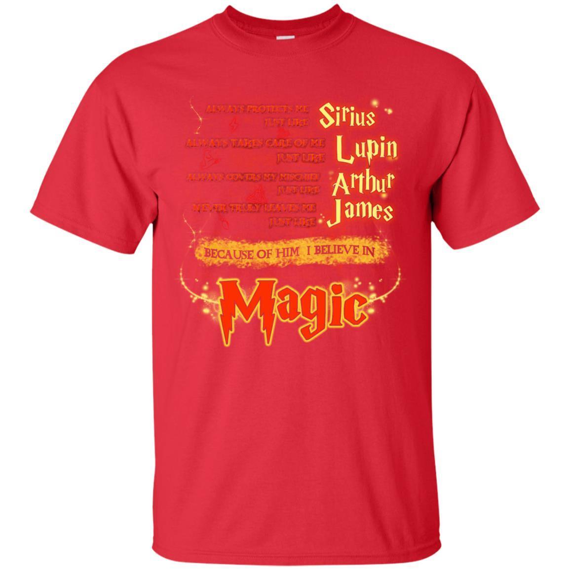 Always Protects Me Just Like Sirius Because Of Him I Believe In Magic Potterhead's Dad Harry Potter Shirt Red S