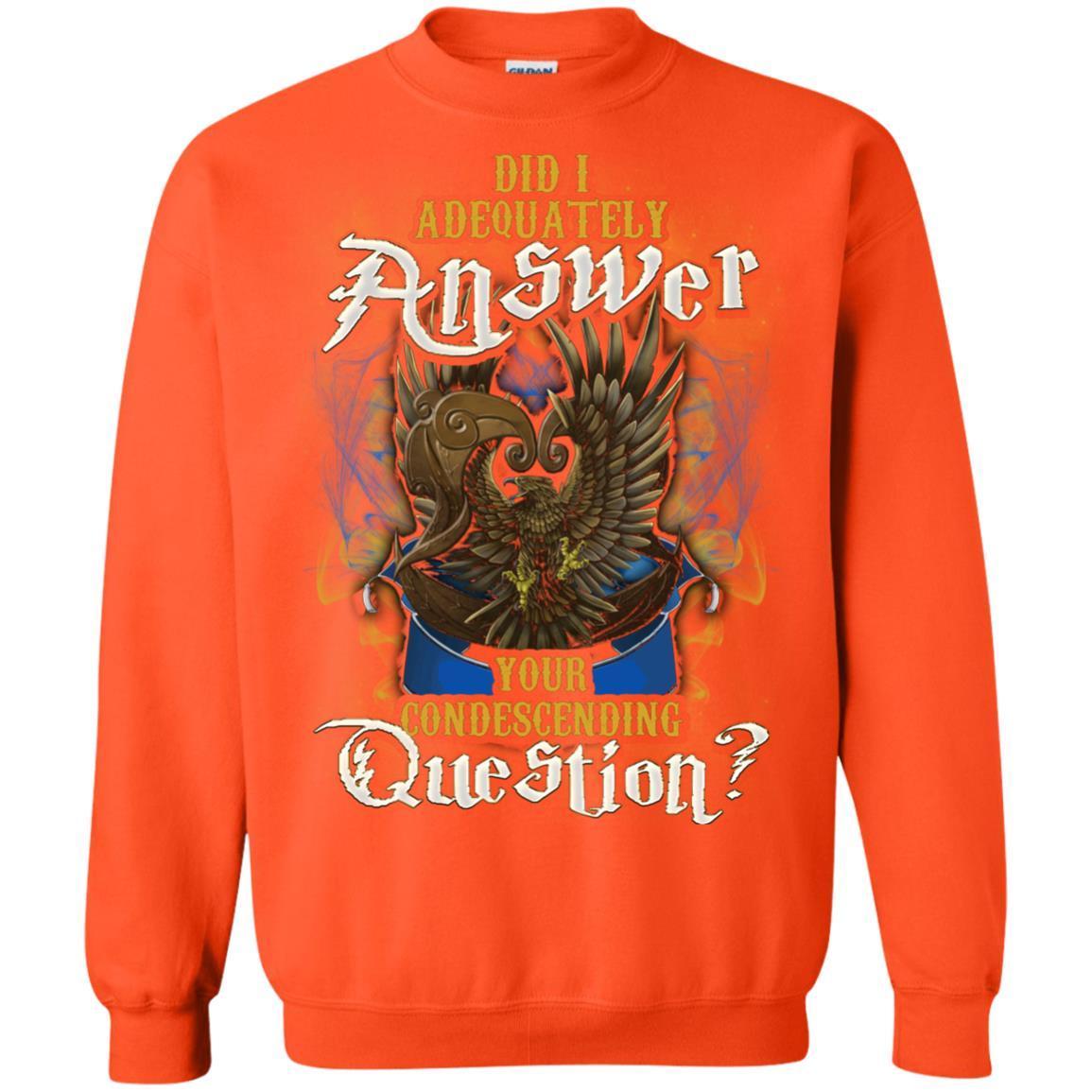 Did I Adequately Answer Your Condescending Question Ravenclaw House Harry Potter Shirt