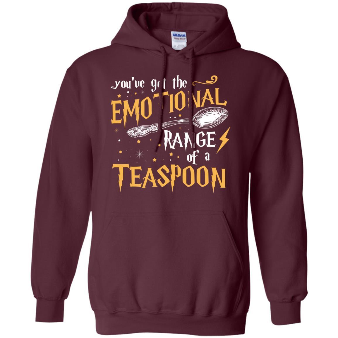 You_ve Got A Emotional Range Of A Teaspoon Harry Potter Fan T-shirt