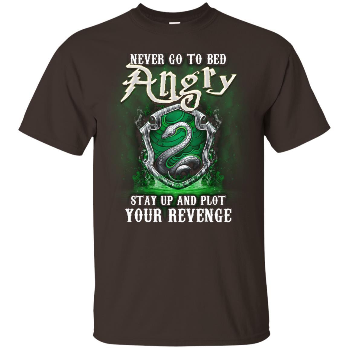 Never Go To Bed Angry Stay Up And Plot Your Revenge Slytherin House Harry Potter Fan Shirt Dark Chocolate S