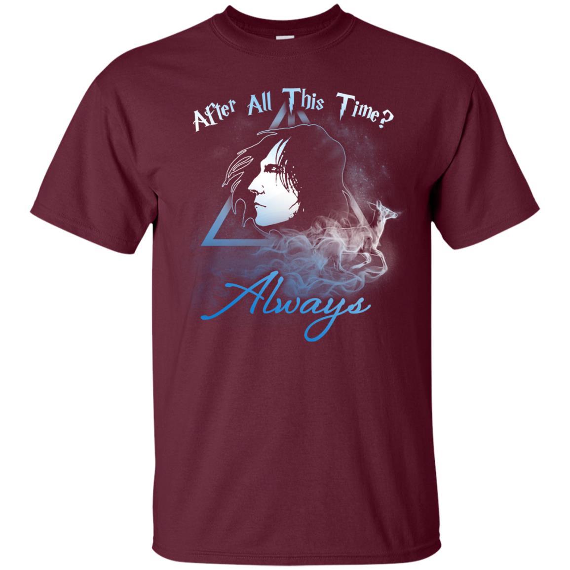 After All This Time Always Harry Potter Fan T-shirt Maroon S