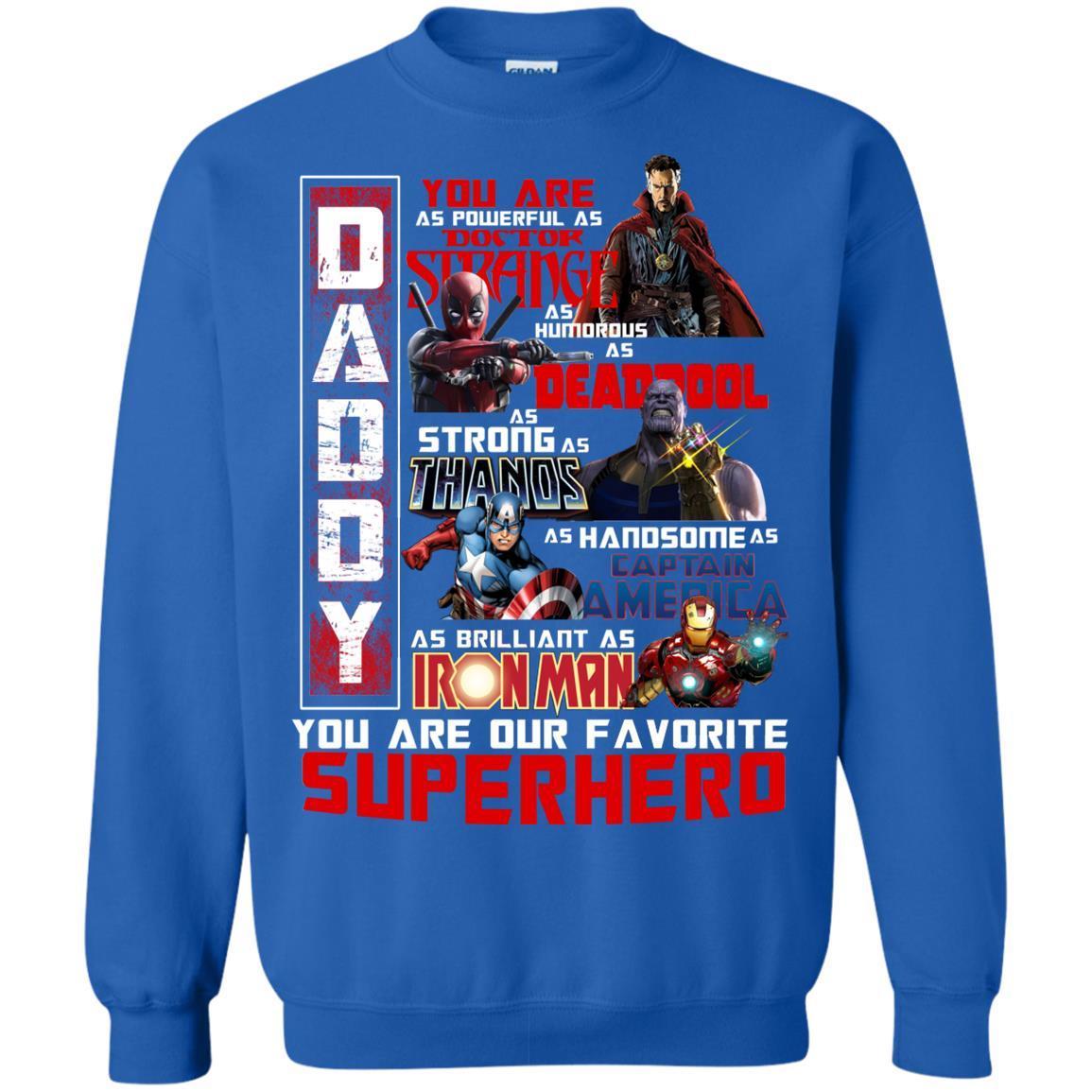 Daddy You Are As Powerful As Doctor Strange You Are Our Favorite Superhero Shirt Royal S