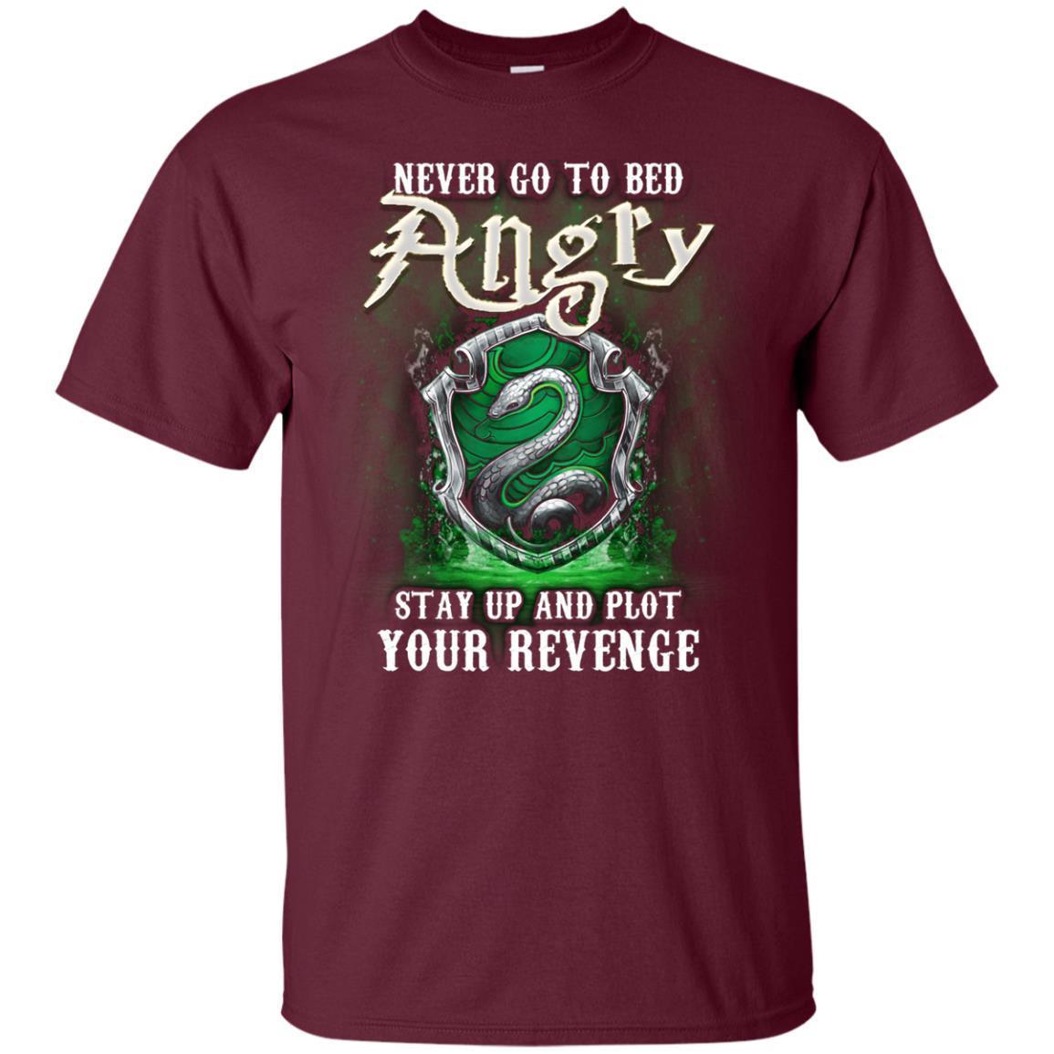 Never Go To Bed Angry Stay Up And Plot Your Revenge Slytherin House Harry Potter Fan Shirt Maroon S