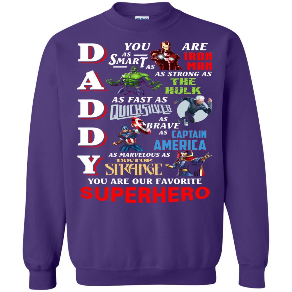 Daddy You Are As Smart As Iron Man You Are Our Favorite Superhero Shirt