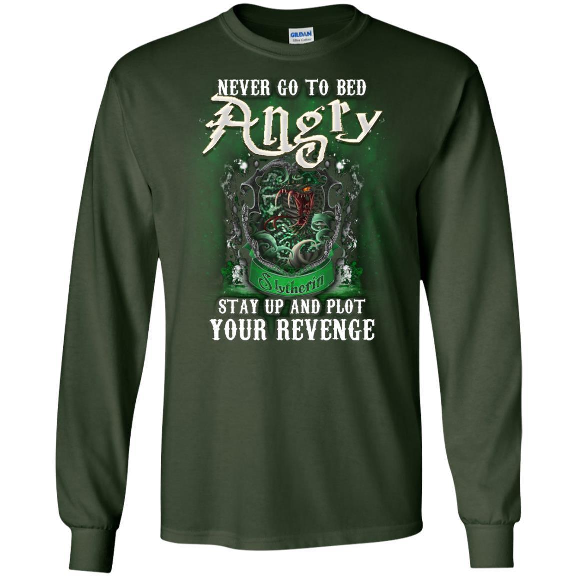 Never Go To Bed Angry Stay Up And Plot Your Revenge Slytherin House Harry Potter Shirt Forest Green S