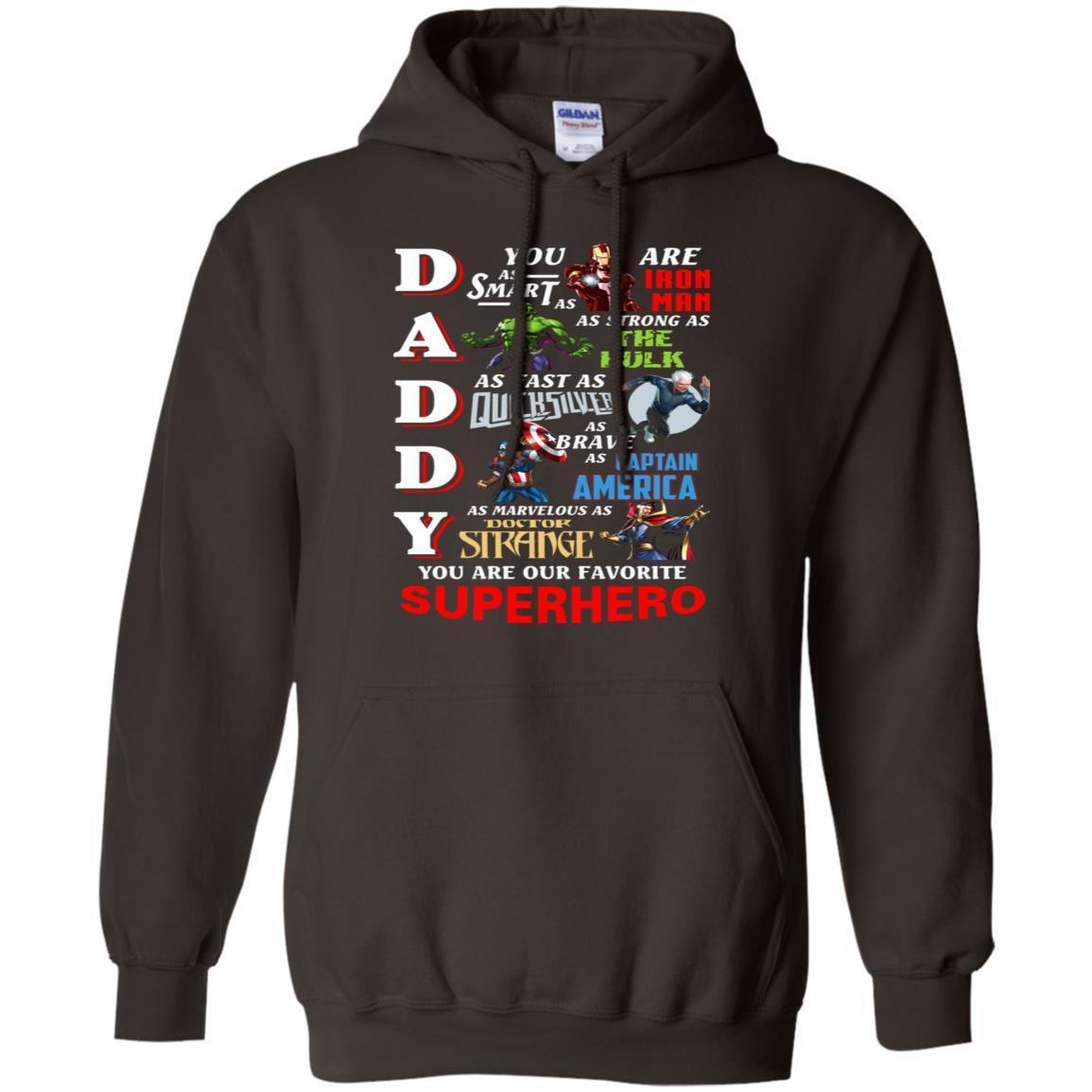 Daddy You Are As Smart As Iron Man You Are Our Favorite Superhero Shirt Dark Chocolate S