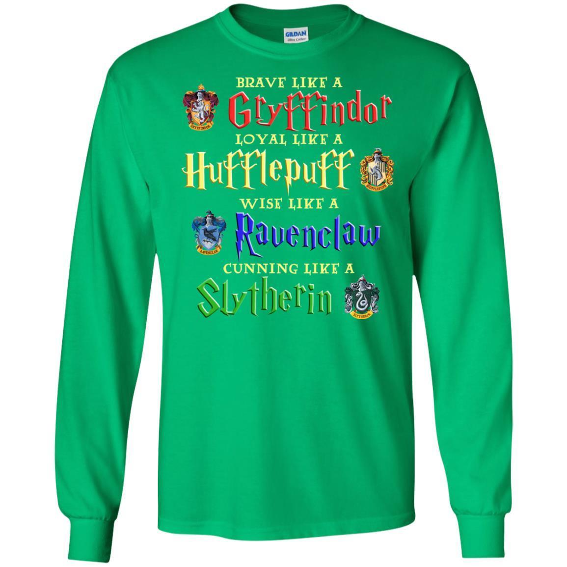 Brave Like A Gryffindor Loyal Like A Hufflepuff Harry Potter Hogwarts Shirt Irish Green S