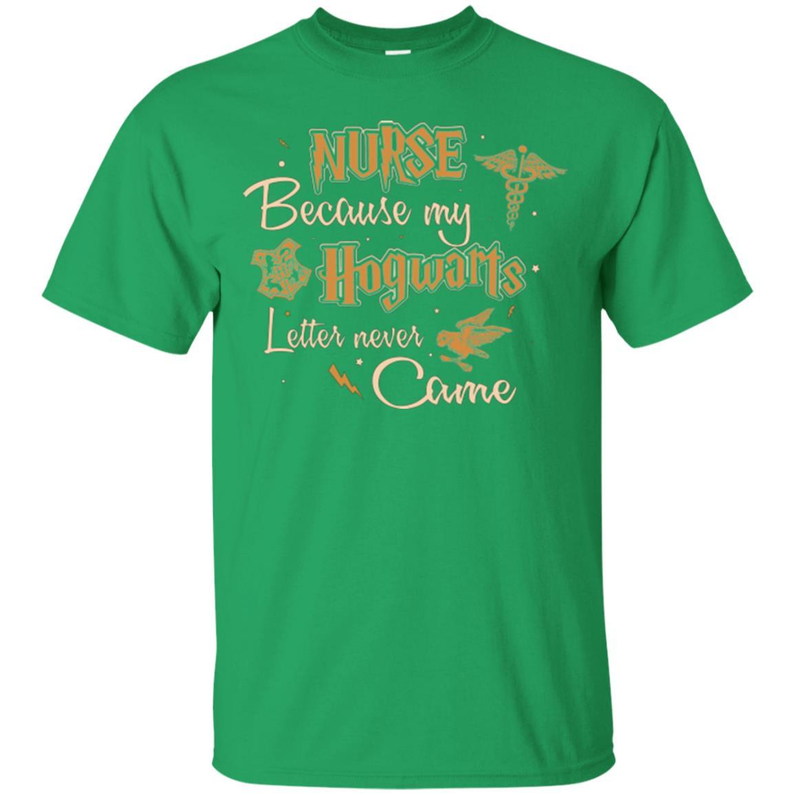 Nurse Because My Hogwarts Letter Never Came Harry Potter Fan T-shirt