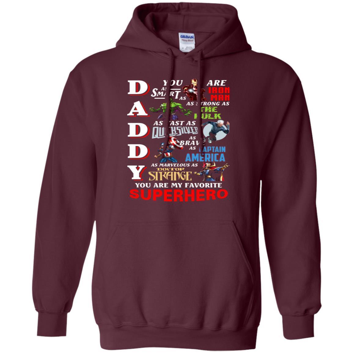Daddy You Are As Smart As Iron Man You Are My Favorite Superhero Shirt Maroon S