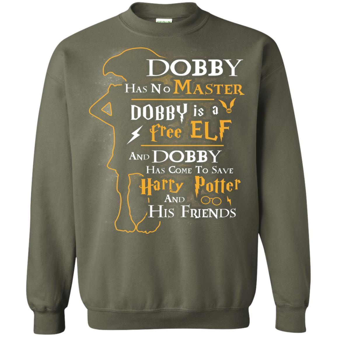 Dobby Has No Master Dobby Is A Free Elf And Dobby Has Come To Save Harry Potter And His Friends Movie Fan T-shirt Military Green S