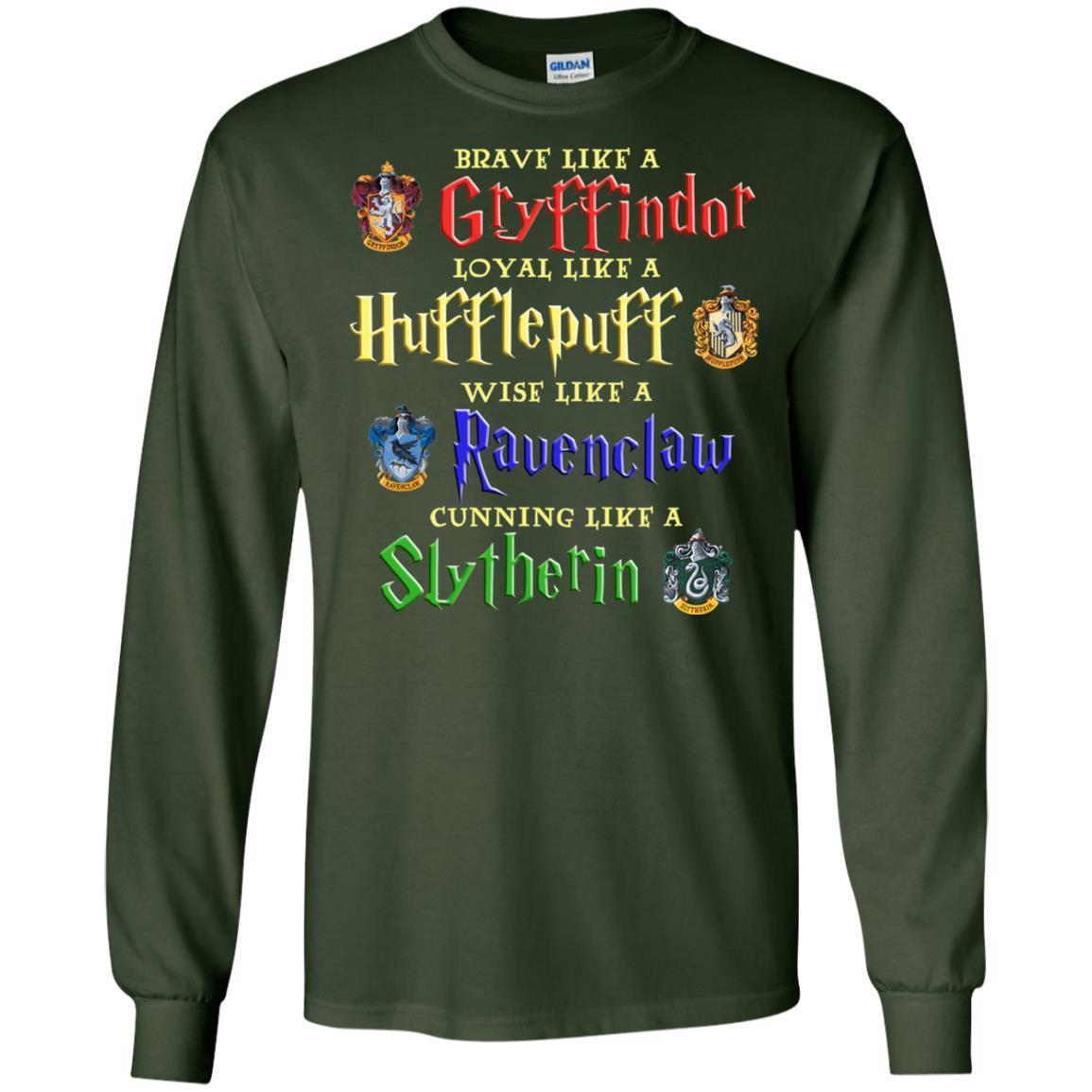 Brave Like A Gryffindor Loyal Like A Hufflepuff Harry Potter Hogwarts Shirt Forest Green S
