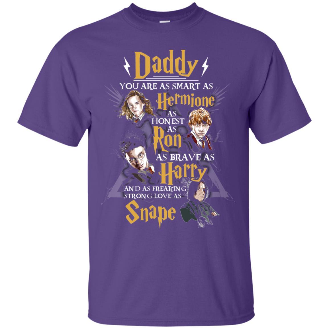 Daddy You Are As Smart As Hermione As Honest As Ron As Brave As Harry Harry Potter Fan T-shirt Purple S