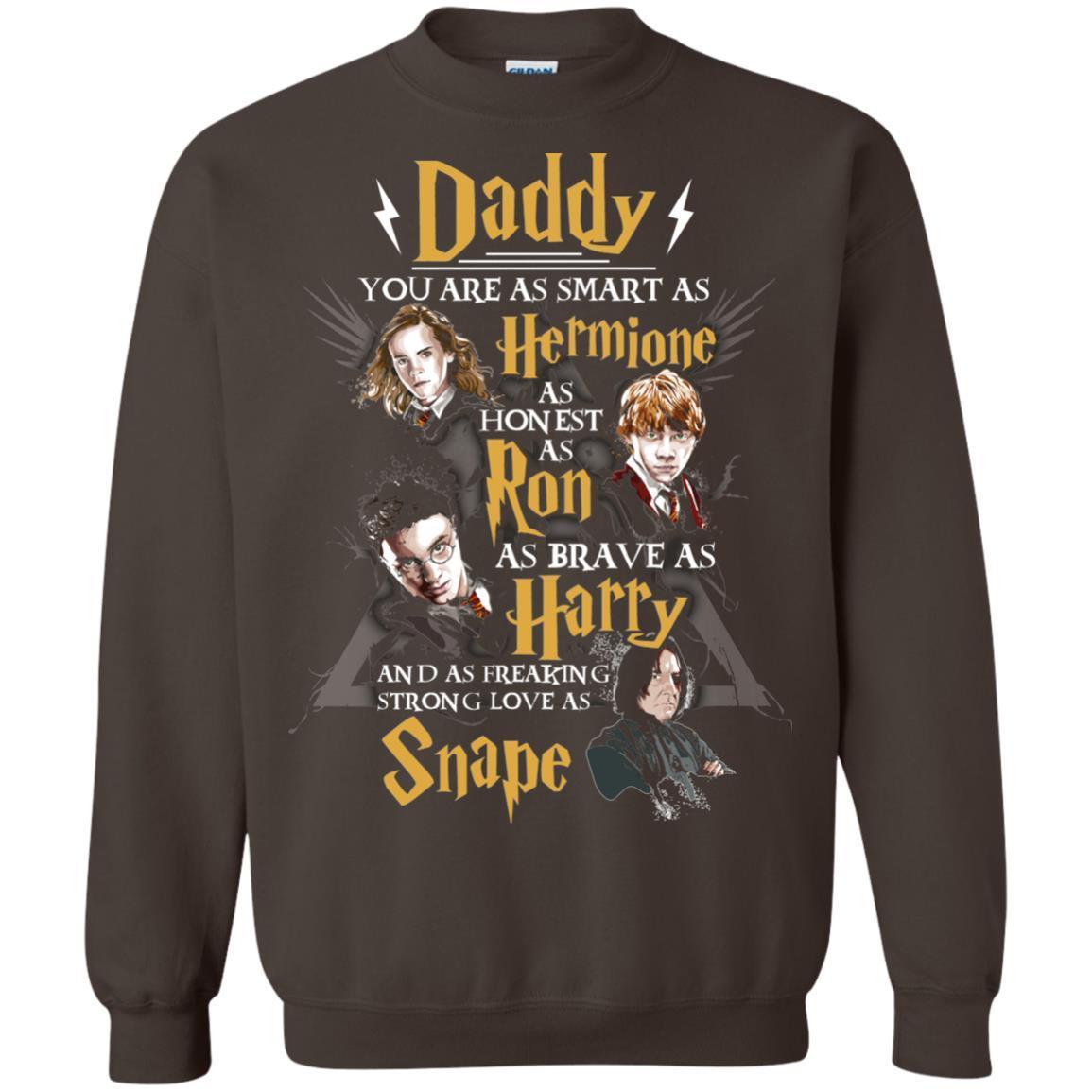 Daddy You Are As Smart As Hermione As Honest As Ron As Brave As Harry Harry Potter Fan T-shirt