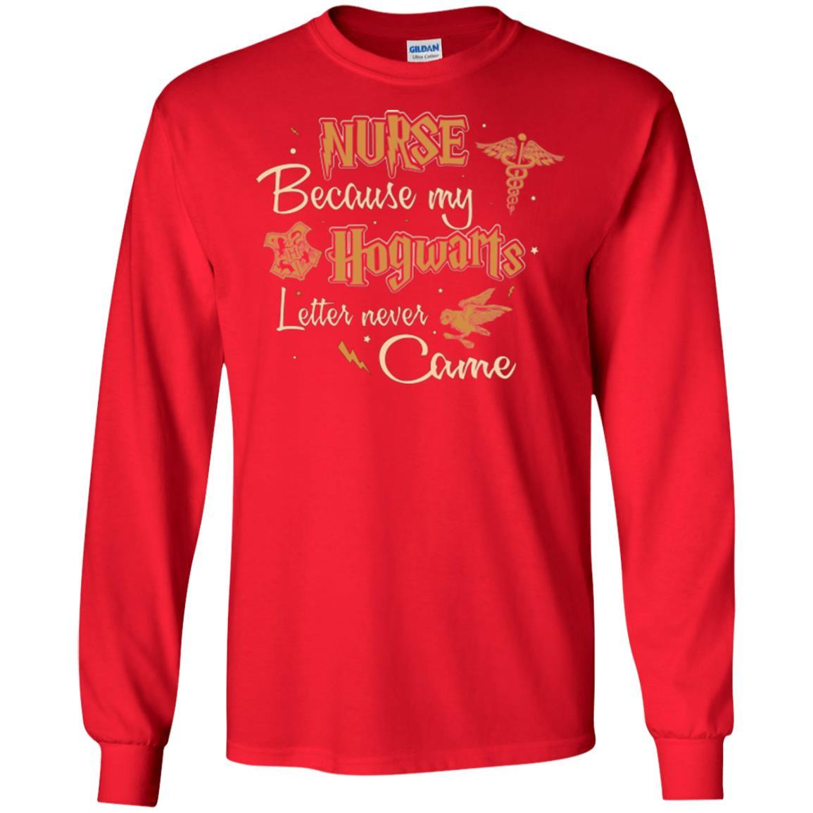 Nurse Because My Hogwarts Letter Never Came Harry Potter Fan T-shirt Red S
