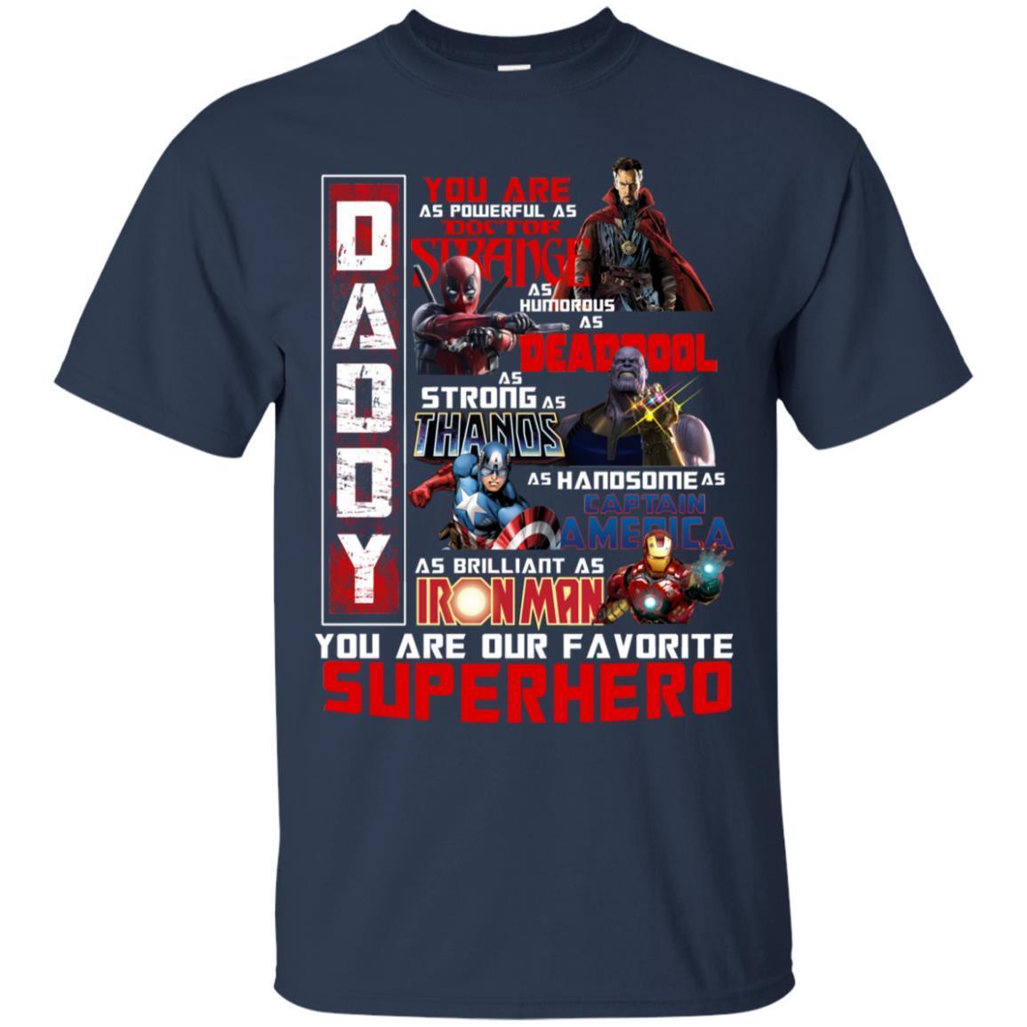 Daddy You Are As Powerful As Doctor Strange You Are Our Favorite Superhero Shirt