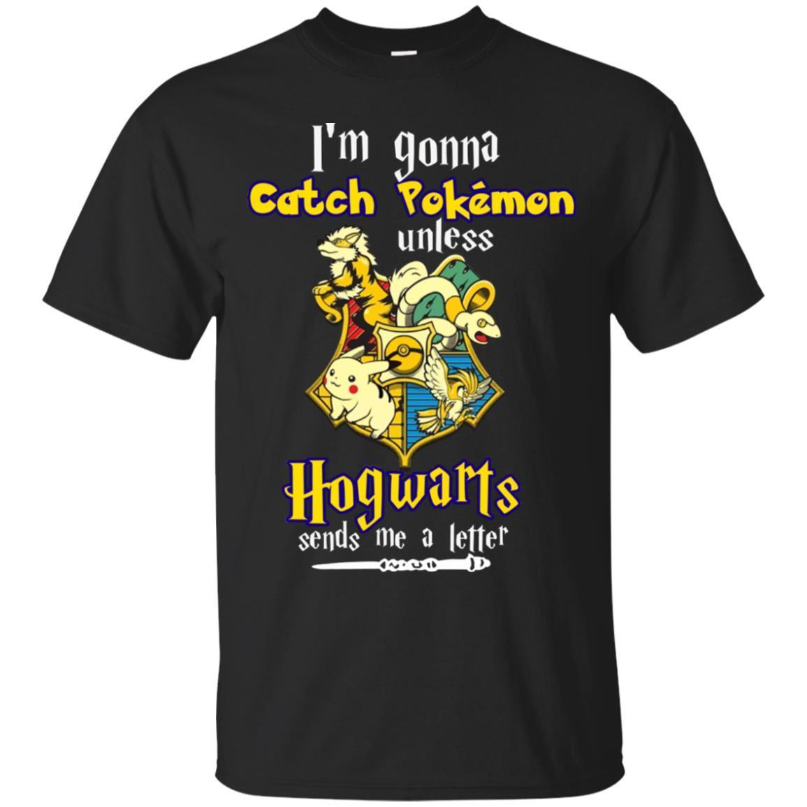 I'm Gonna Catch Pokemon Unless Hogwarts Sends Me A Letter Harry Potter T-shirt Black S