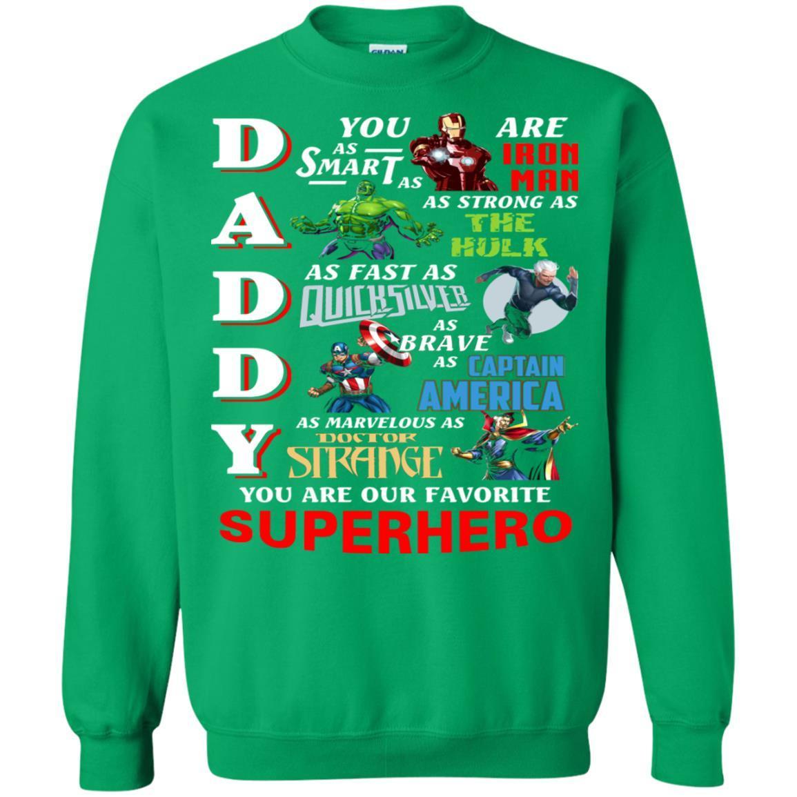 Daddy You Are As Smart As Iron Man You Are Our Favorite Superhero Shirt